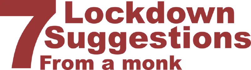 image from 7 Lockdown Suggestions From A Monk