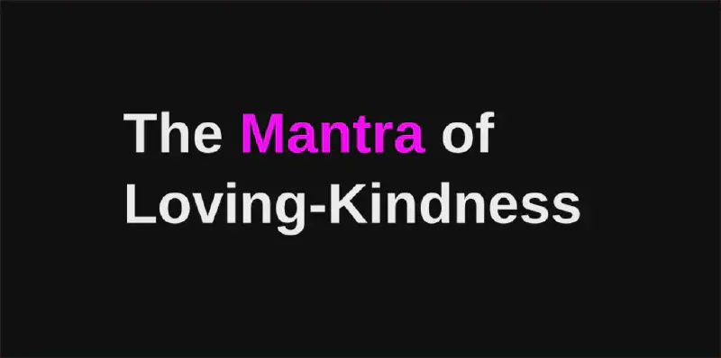 image from The Mantra of Loving-Kindness