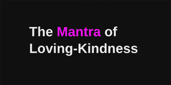 The Mantra of Loving-Kindness