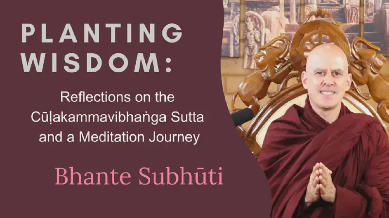 image from Planting Wisdom: Reflections on the Cūḷakammavibhaṅga Sutta and a Meditation Journey